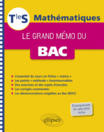 Mathématiques - Le grand mémo du Bac - Terminale S enseignements spécifique et de spécialité