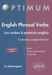 English Phrasal Verbs. Les verbes à particule en anglais. 2e édition