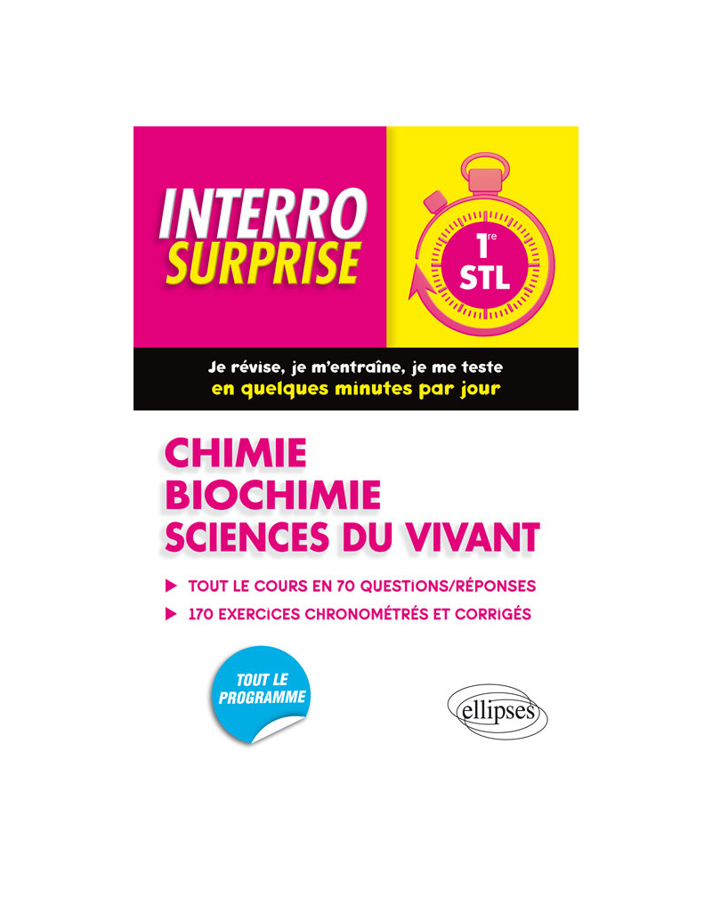 Chimie-Biochimie-Sciences du vivant 1re STL - Tout le cours en 70 questions/réponses et 200 exercices chronométrés et corrigés