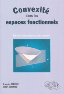 Convexité dans les espaces fonctionnels - Théorie et illustration par les exemples