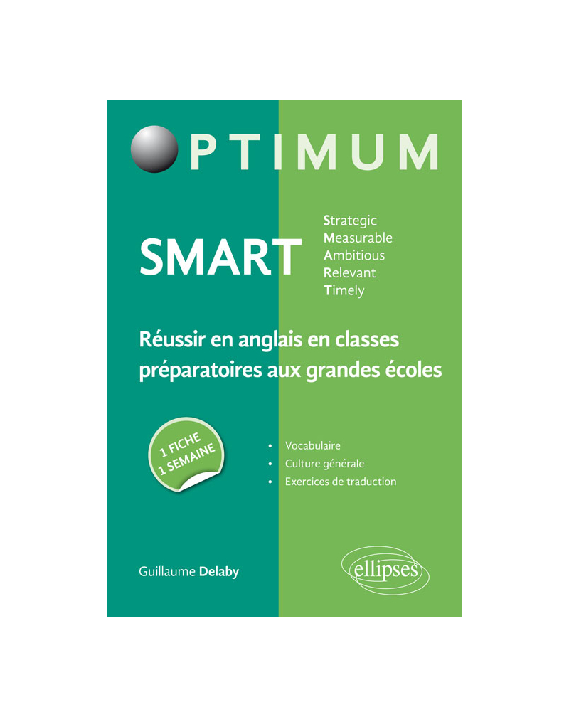 SMART - Strategic, Measurable, Ambitious, Relevant, Timely - Réussir en anglais en classes préparatoires aux grandes écoles : une fiche/une semaine