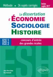 La dissertation d'Économie, Sociologie, Histoire (ESH) aux concours d'entrée des grandes écoles de commerce - méthode et 34 sujets corrigés