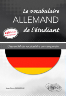 Le vocabulaire allemand de l'étudiant. L'essentiel du vocabulaire contemporain en 260 fiches thématiques