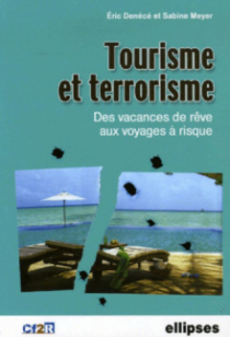 Tourisme et terrorisme - Des vacances de rêve aux voyages à risque