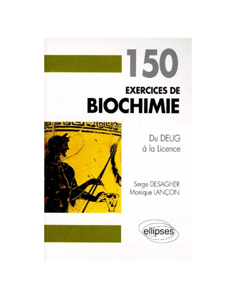 150 exercices de Biochimie (Du DEUG à la Licence)