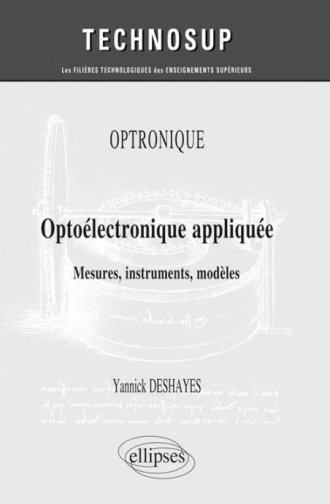 OPTRONIQUE - Optoélectronique appliquée - Mesures, instruments, modèles (niveau C)