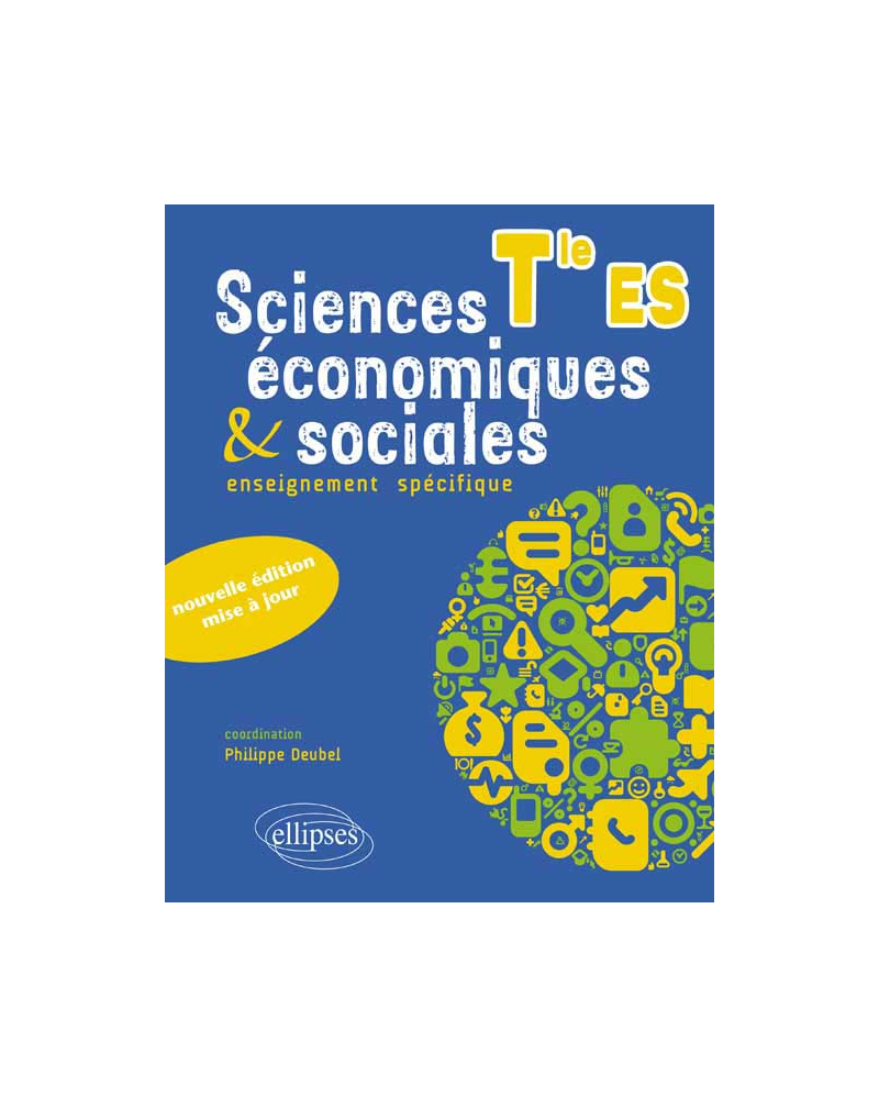 Sciences économiques et sociales - Enseignement obligatoire - Terminale ES - nouvelle édition mise à jour
