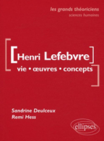 Lefebvre Henri  - Vie, œuvres, concepts