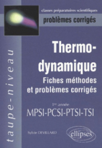 Thermodynamique MPSI-PCSI-PTSI-TSI - Fiches, méthodes et problèmes corrigés