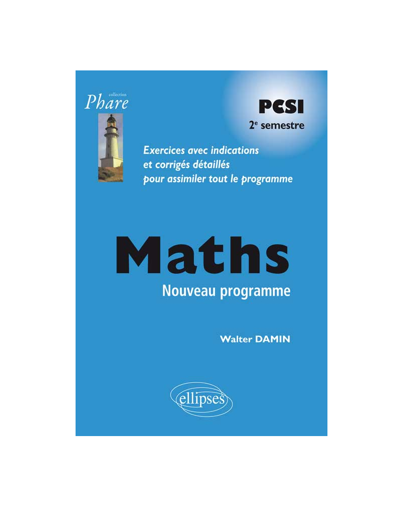 Mathématiques PCSI - Exercices corrigés - 2e semestre - conforme au nouveau programme 2013