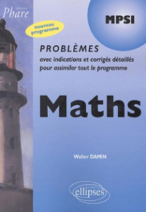 Mathématiques MPSI - Problèmes corrigés