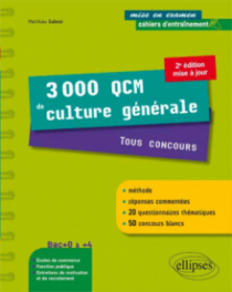 3000 QCM de Culture générale. Tous concours - une méthode, des réponses commentées et 50 concours blancs ! • 2e édition mise à jour