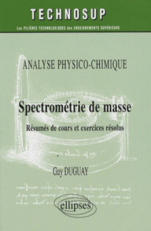 Spectrométrie de masse. Résumés de cours et exercices corrigés