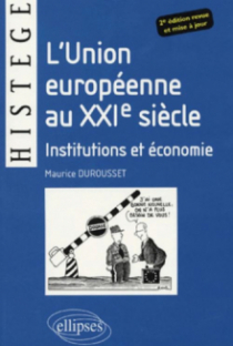 L'Union Européenne au XXIe siècle - Institutions et économie - 2e édition revue et mise à jour