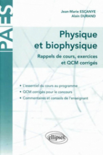 Physique et biophysique - rappels de cours, exercices et QCM corrigés