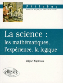 La science : les mathématiques, l'expérience, la logique