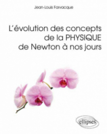 L`évolution des concepts de la physique de Newton à nos jours