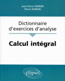Calcul intégral - Dictionnaire d'exercices d'analyse
