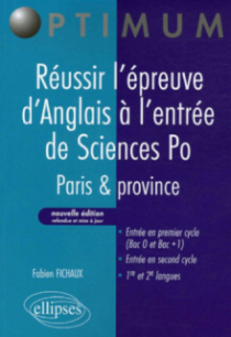 Réussir l'épreuve d'Anglais à l'entrée de Sciences Po - Paris & Province - Nouvelle édition refondue et mise à jour