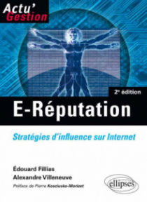 E-Réputation. Stratégies d'influence sur Internet. 2e édition