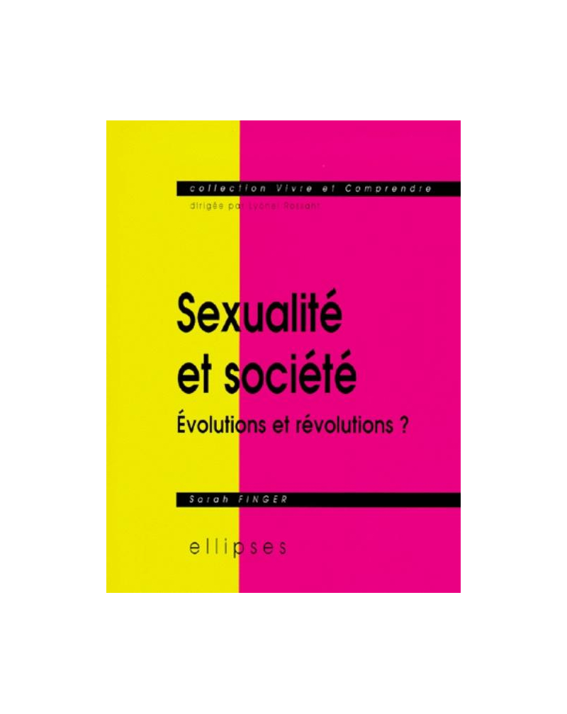 Sexualité et société - Évolutions et révolutions ?