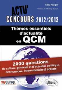 Thèmes essentiels d'actualité - 2012-2013. 2000 questions de culture générale et d'actualité politique et sociale