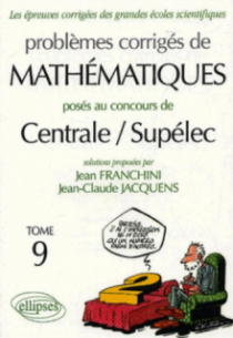 Mathématiques Centrale/Supélec 2004-2005 - Tome 9