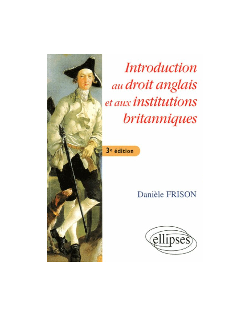 Introduction au droit anglais et aux institutions britanniques - 3e édition