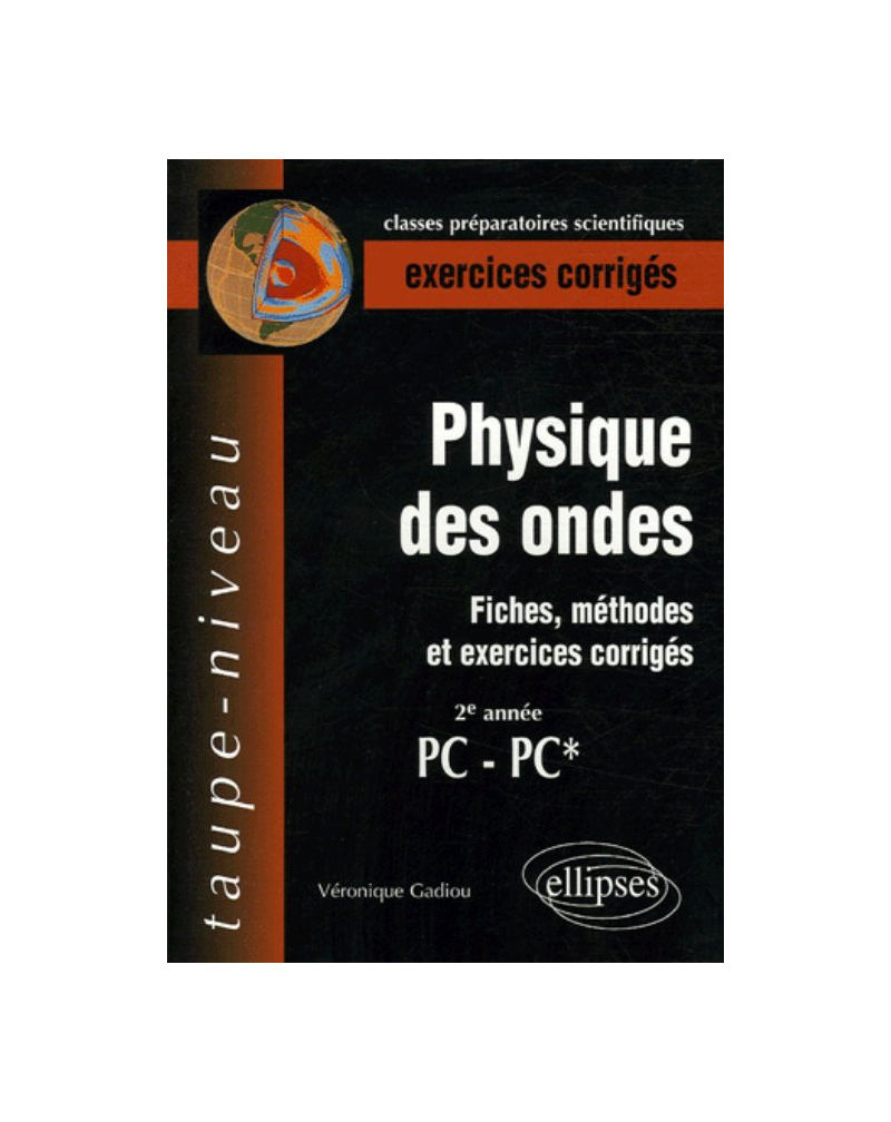 Physique des ondes - Fiches, méthodes et exercices corrigés - 2e année PC-PC*