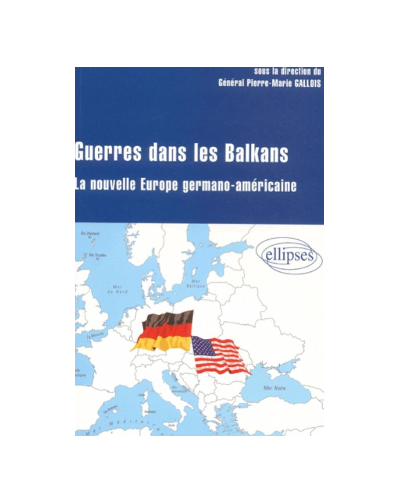 Guerre dans les Balkans - La nouvelle Europe germano-américaine