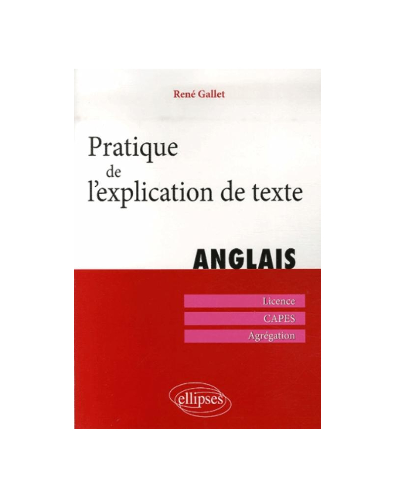 Pratique de l'explication de texte. Anglais