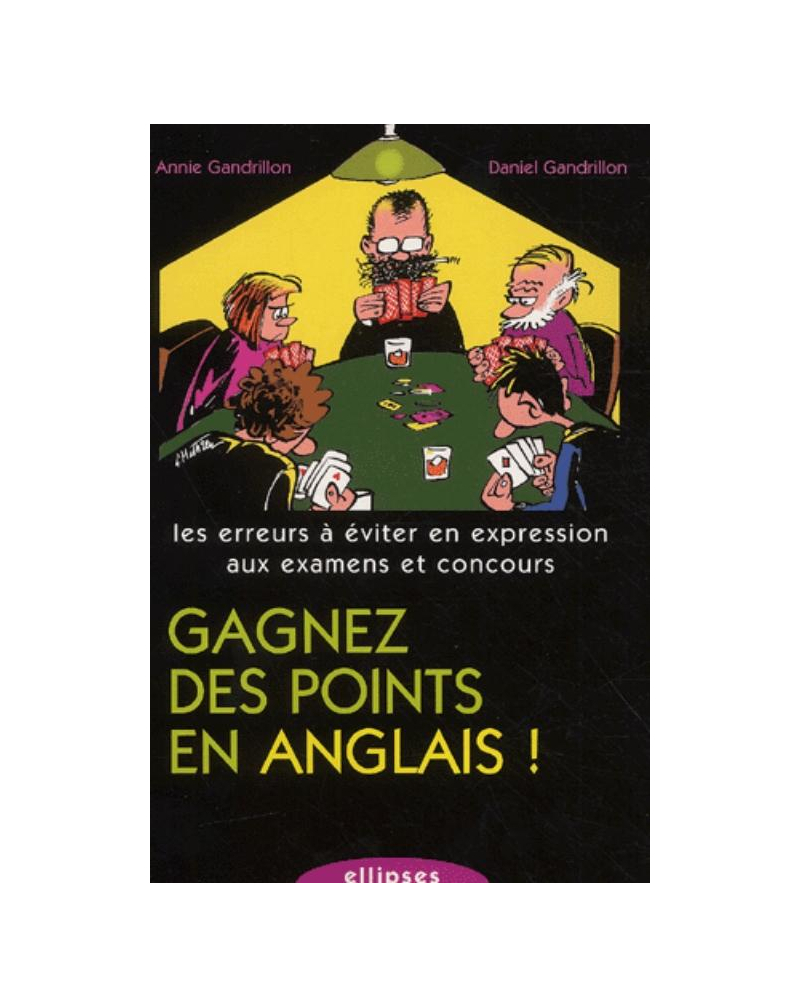 Gagnez des points en anglais - Les erreurs à éviter en expression aux examens et concours