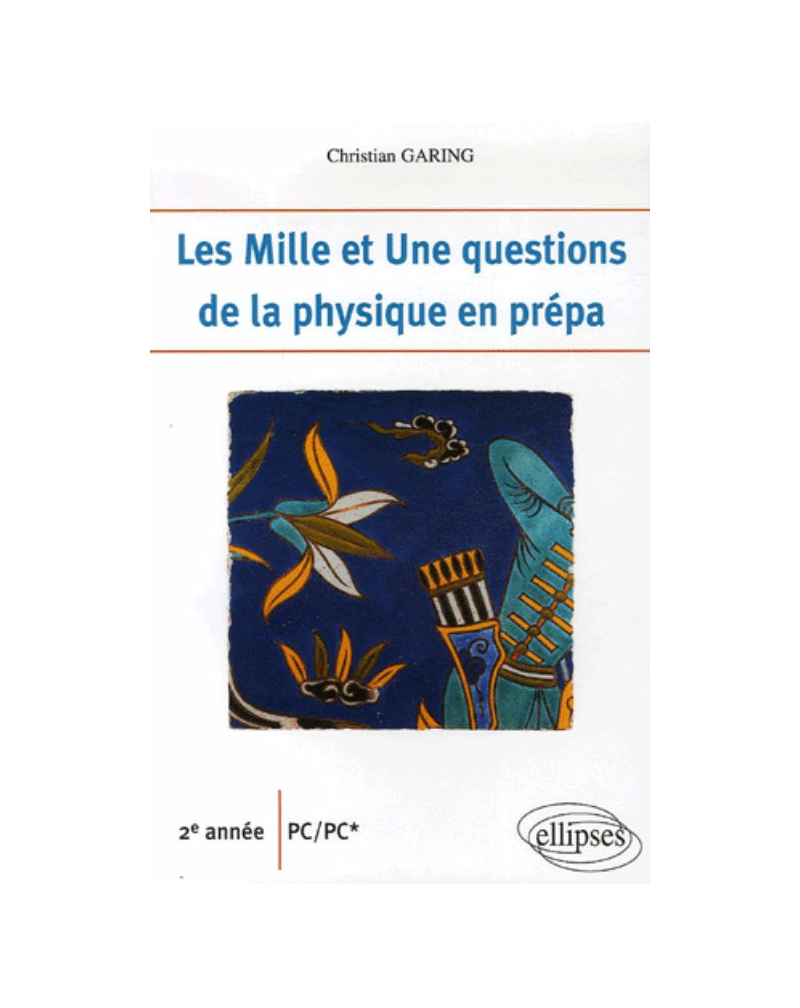 Les 1001 questions de la physique en prépa - 2e année PC-PC*