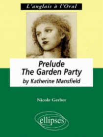 Mansfield,  Prelude - The Garden Party
