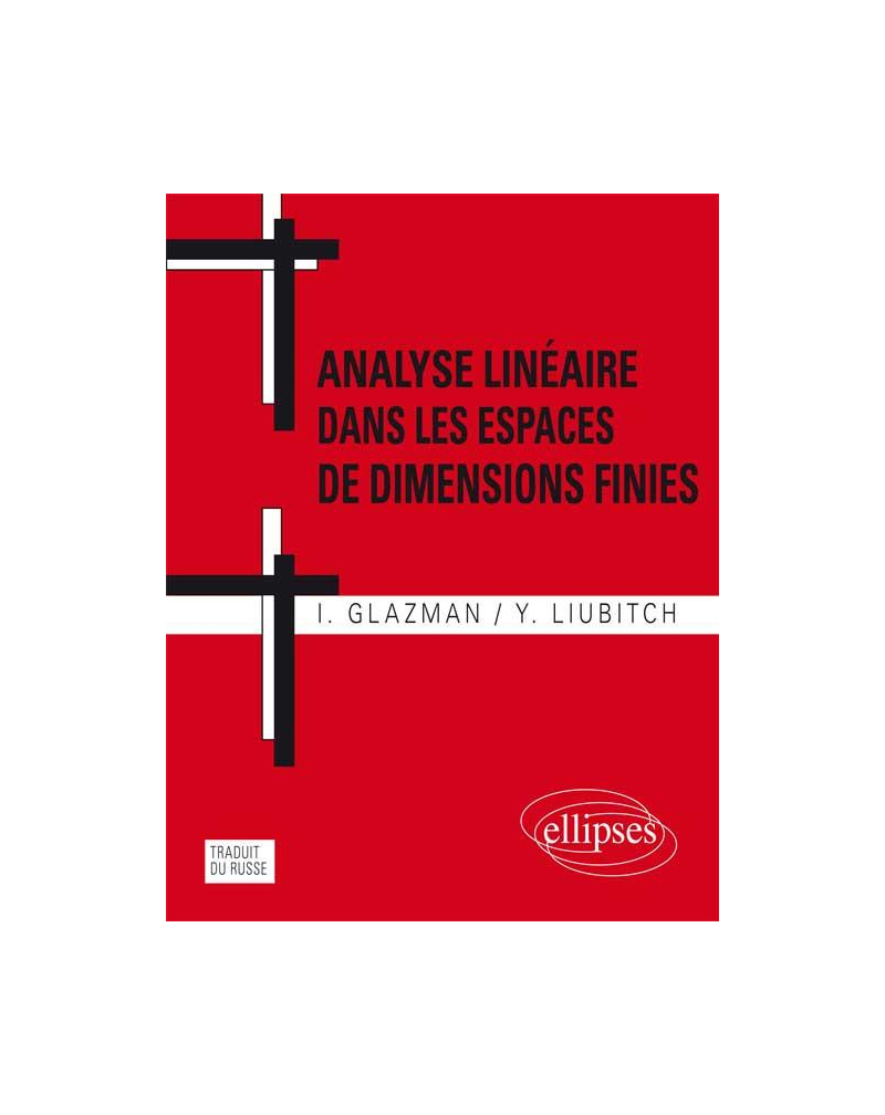 Analyse linéaire dans les espaces de dimensions finies. Manuel en problèmes. 2e édition