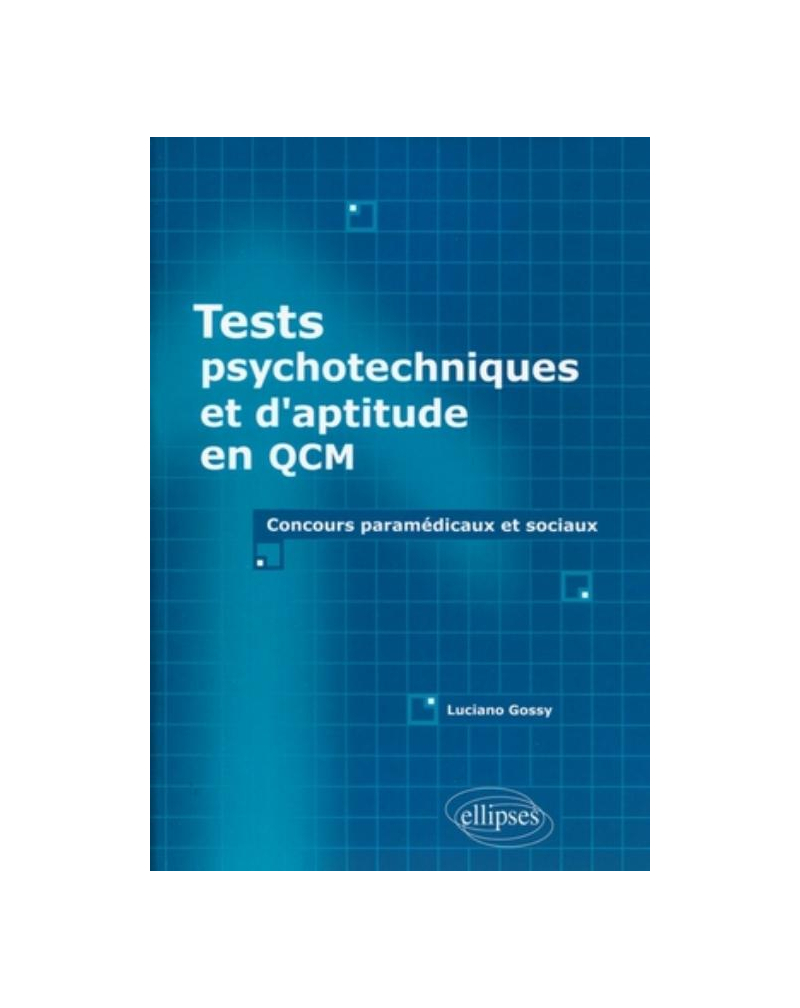 Tests psychotechniques et d'aptitude en QCM. Concours paramédicaux et sociaux