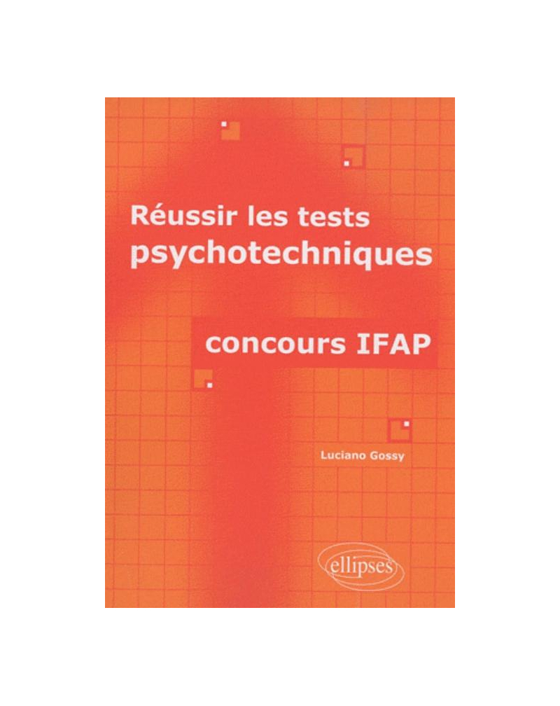 Réussir les tests psychotechniques - concours IFAP