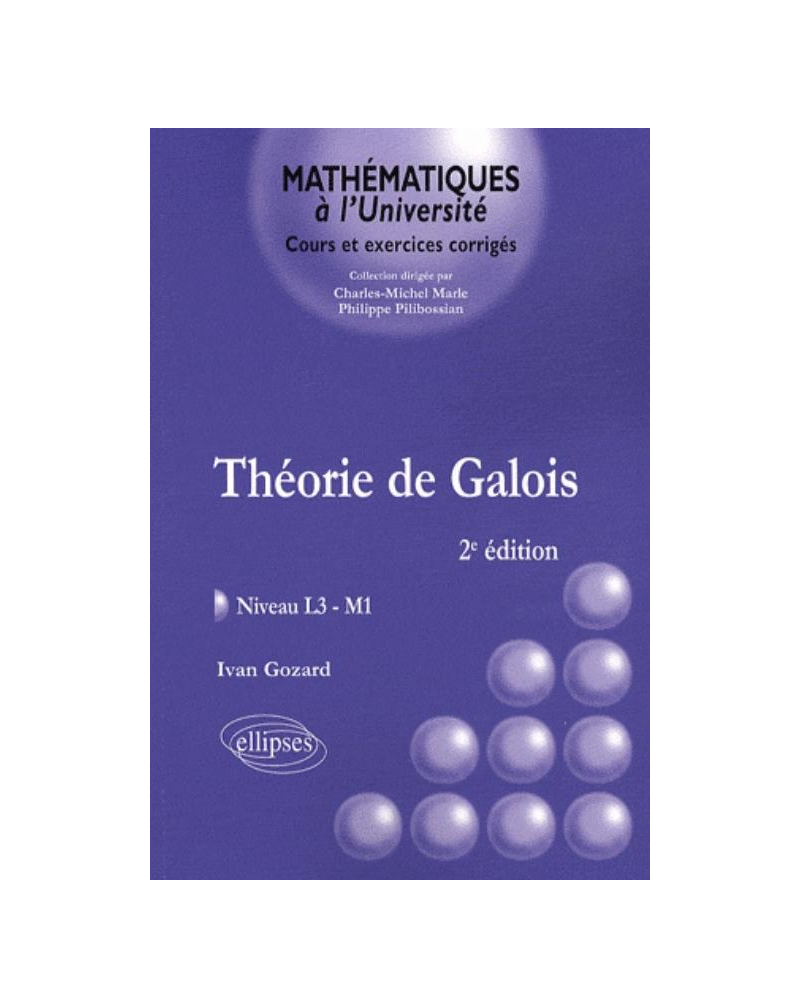 Théorie de Galois - niveau L3-M1 - 2e édition