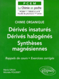 Chimie organique - 3 - Dérivés insaturés - Dérivés halogénés – Synthèses magnésiennes