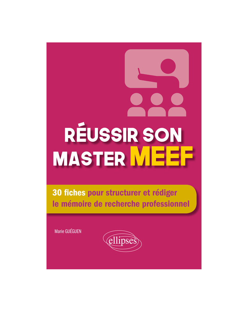 Réussir son master MEEF - 30 fiches pour structurer et rédiger le mémoire  de recherche professionnel