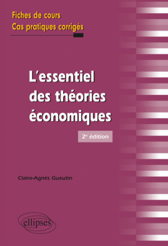 L'essentiel des théories économiques - 2e édition