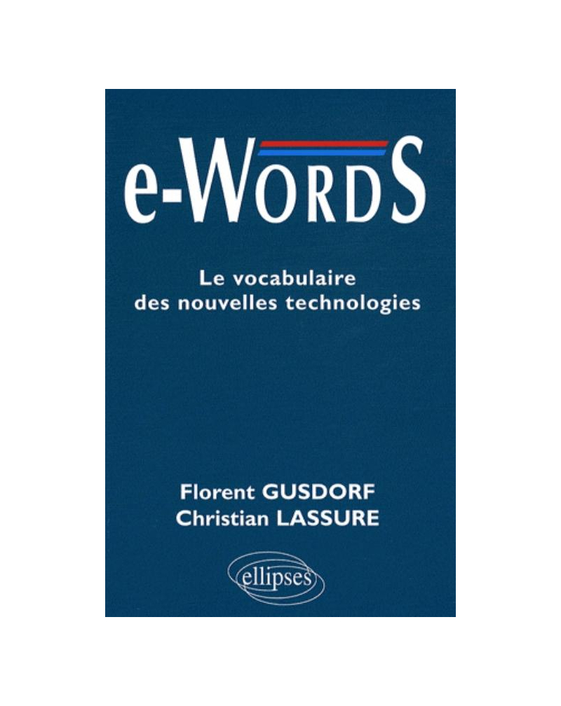 ewords. Le vocabulaire des nouvelles technologies