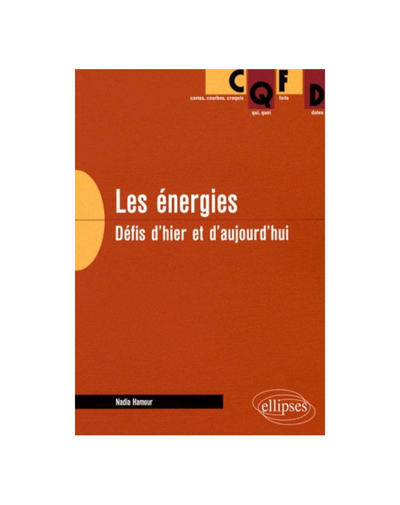 Les énergies. Défis d'hier et d'aujourd'hui