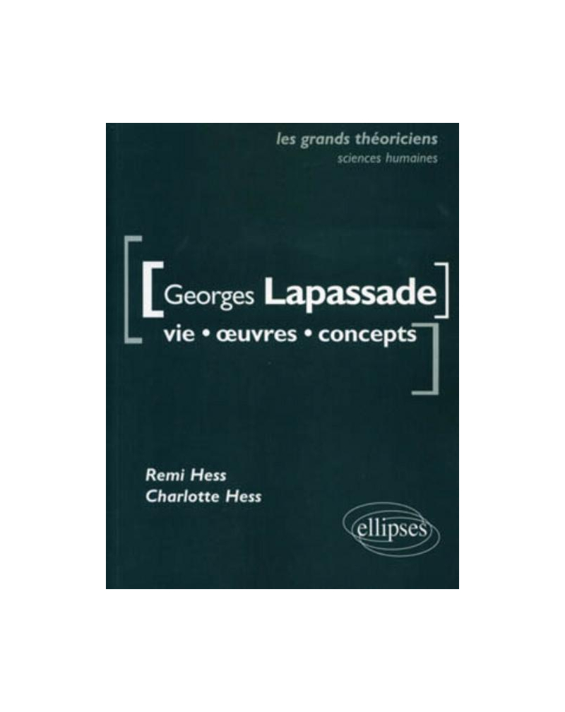 Lapassade Georges - Vie, œuvres, concepts