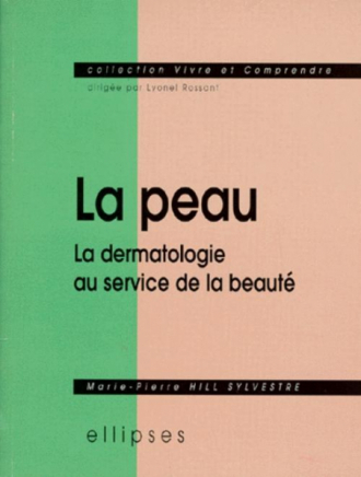 peau (La) - La dermatologie au service de la beauté