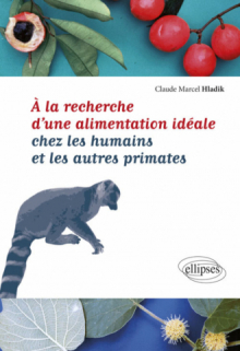 À la recherche d'une alimentation idéale chez les humains et les autres primates