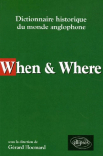 When & Where - Dictionnaire historique du monde anglophone