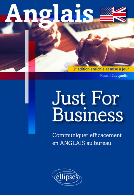 Just for business. Communiquer efficacement en anglais au bureau. 2e édition