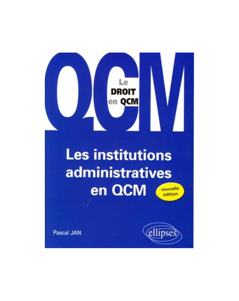 Les institutions administratives en QCM. 2e édition