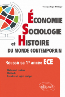 Économie, Sociologie et Histoire du monde contemporain (ESH). Réussir sa 1re année ECE